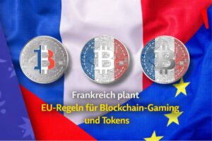 iGaming und Blockchain: Frankreich treibt neue EU-Regeln für Gaming-Token voran