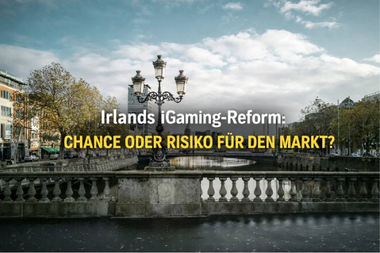 Irlands iGaming-Reform: Chance oder Risiko für den Markt