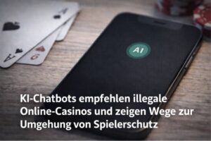 KI-Chatbots empfehlen illegale Online Casinos und zeigen Wege zur Umgehung von Spielerschutz