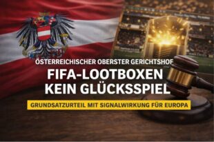 OGH-Urteil FIFA-Lootboxen in Österreich kein Glücksspiel
