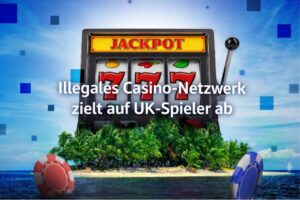 Enthüllt: Illegales Casino-Netzwerk zielt gezielt auf britische Spieler ab