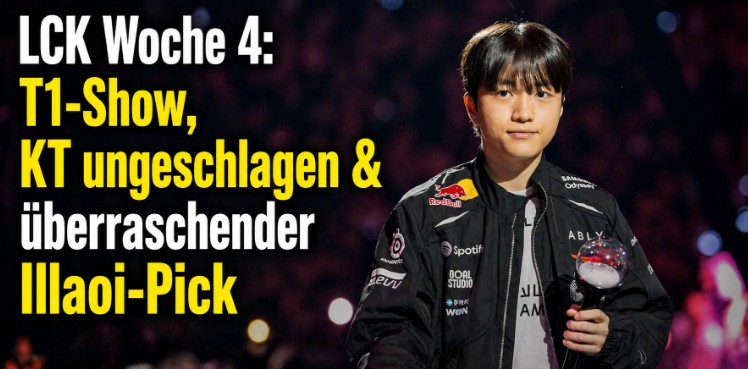 LCK Woche 4: Favoriten dominieren, T1 liefert Show – und ein ungewöhnlicher Pick sorgt für Gesprächsstoff