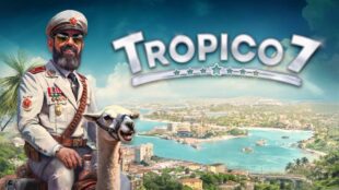Tropico 7 es anunciado para PC, PS5 y Xbox Series X/S