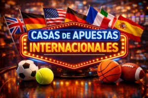 Casas de apuestas internacionales – Las más completas y seguras en 2026