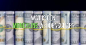 Wat is een Moneyline Weddenschap