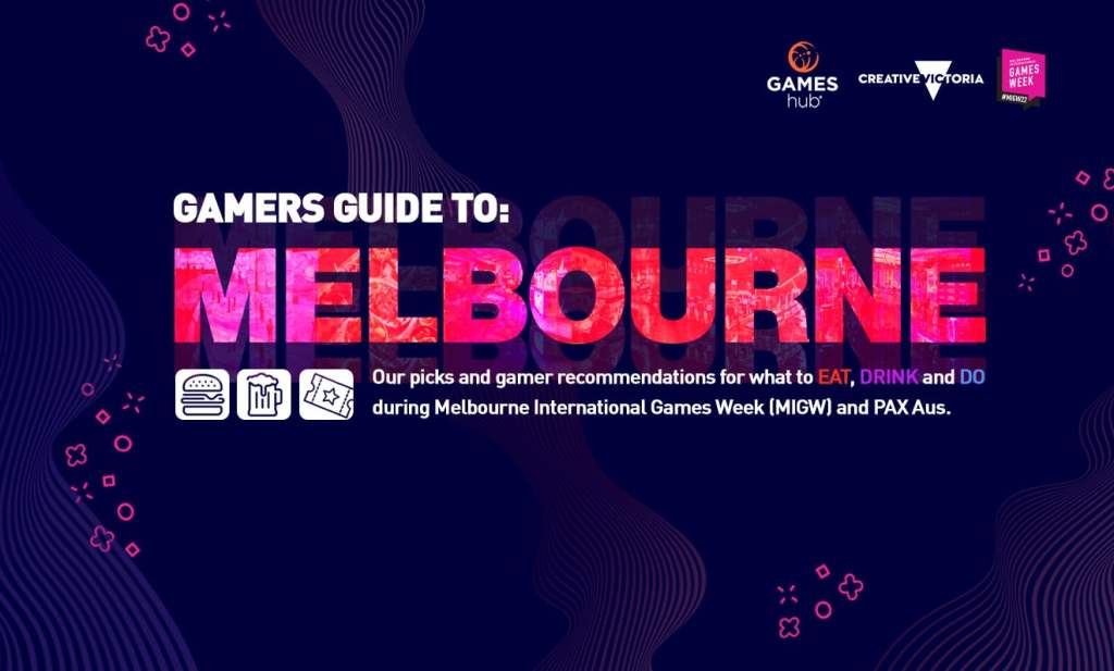 Gamer's Guide To Melbourne GamesHub Creative Victoria MIGW