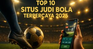 10 Situs Judi Bola Terpercaya 2025 – Taruhan Sepak Bola Online & Bonus Besar